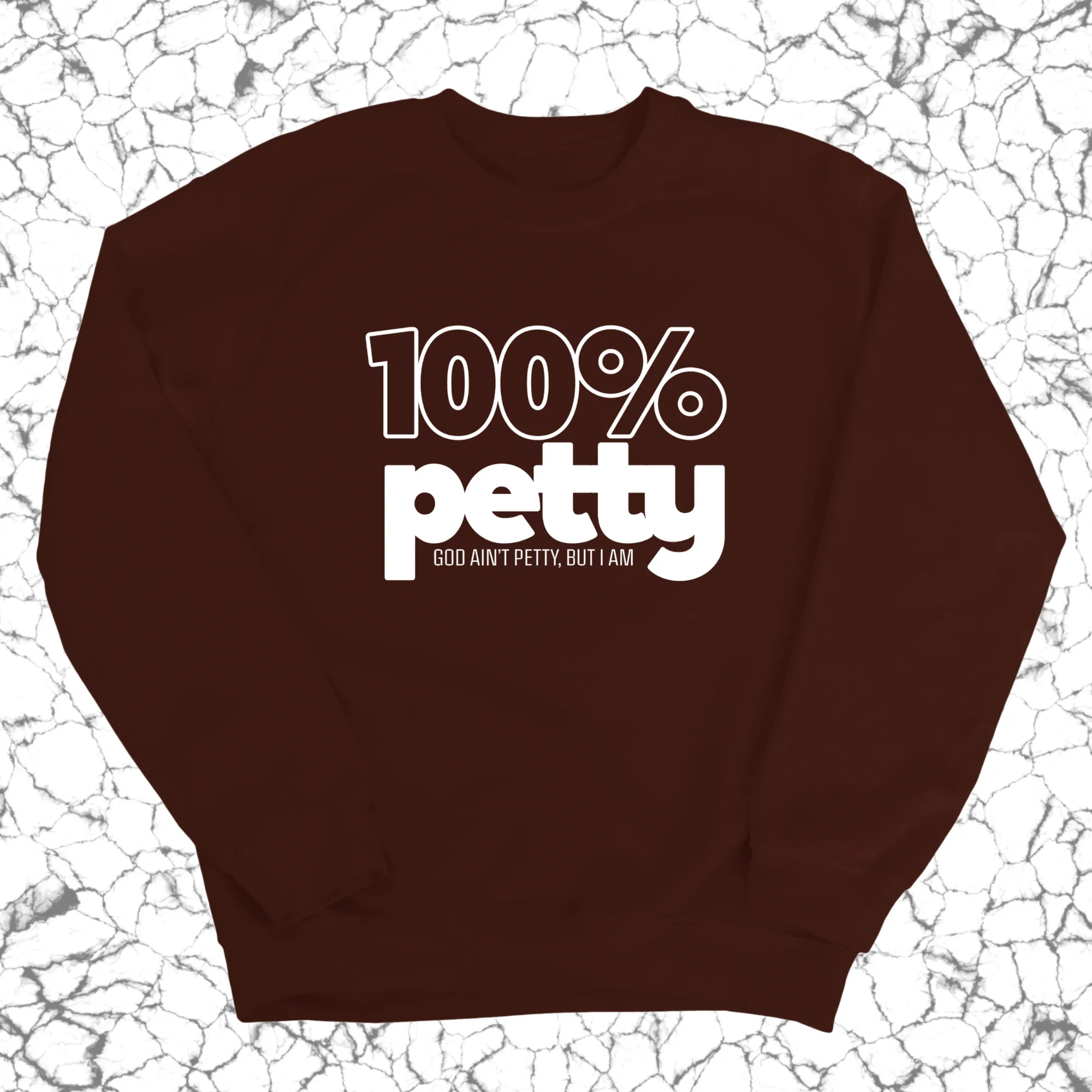 100 Percent Petty Unisex Sweatshirt