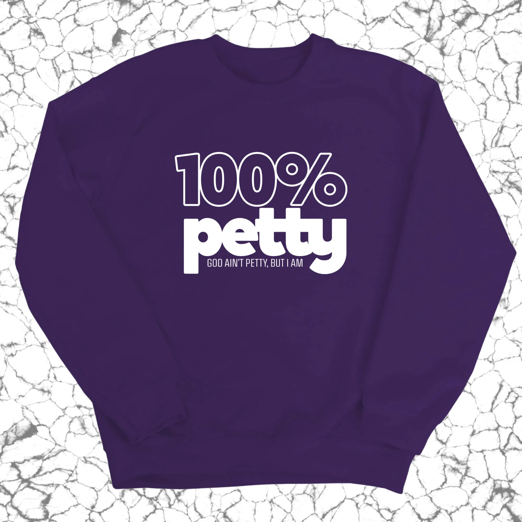 100 Percent Petty Unisex Sweatshirt