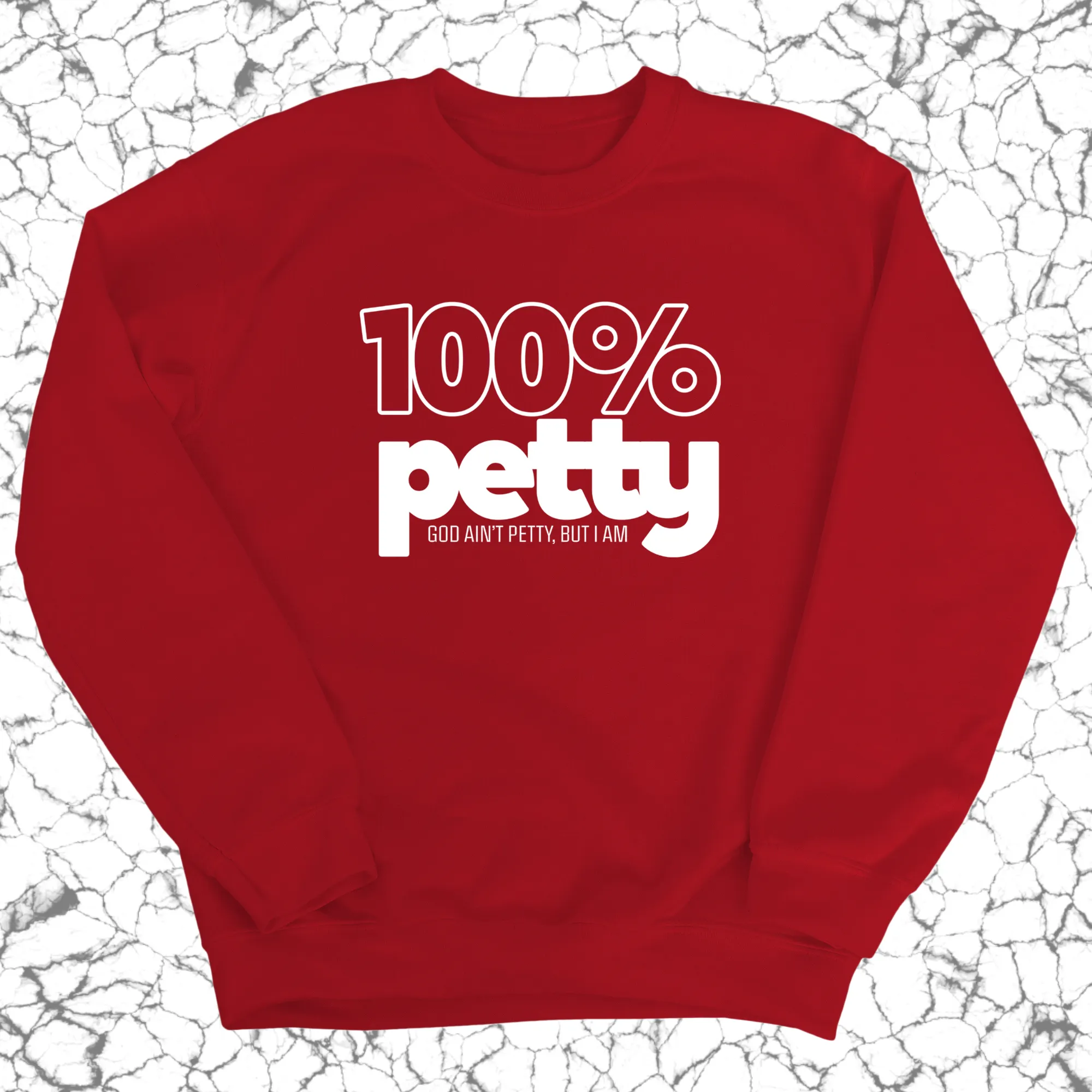 100 Percent Petty Unisex Sweatshirt