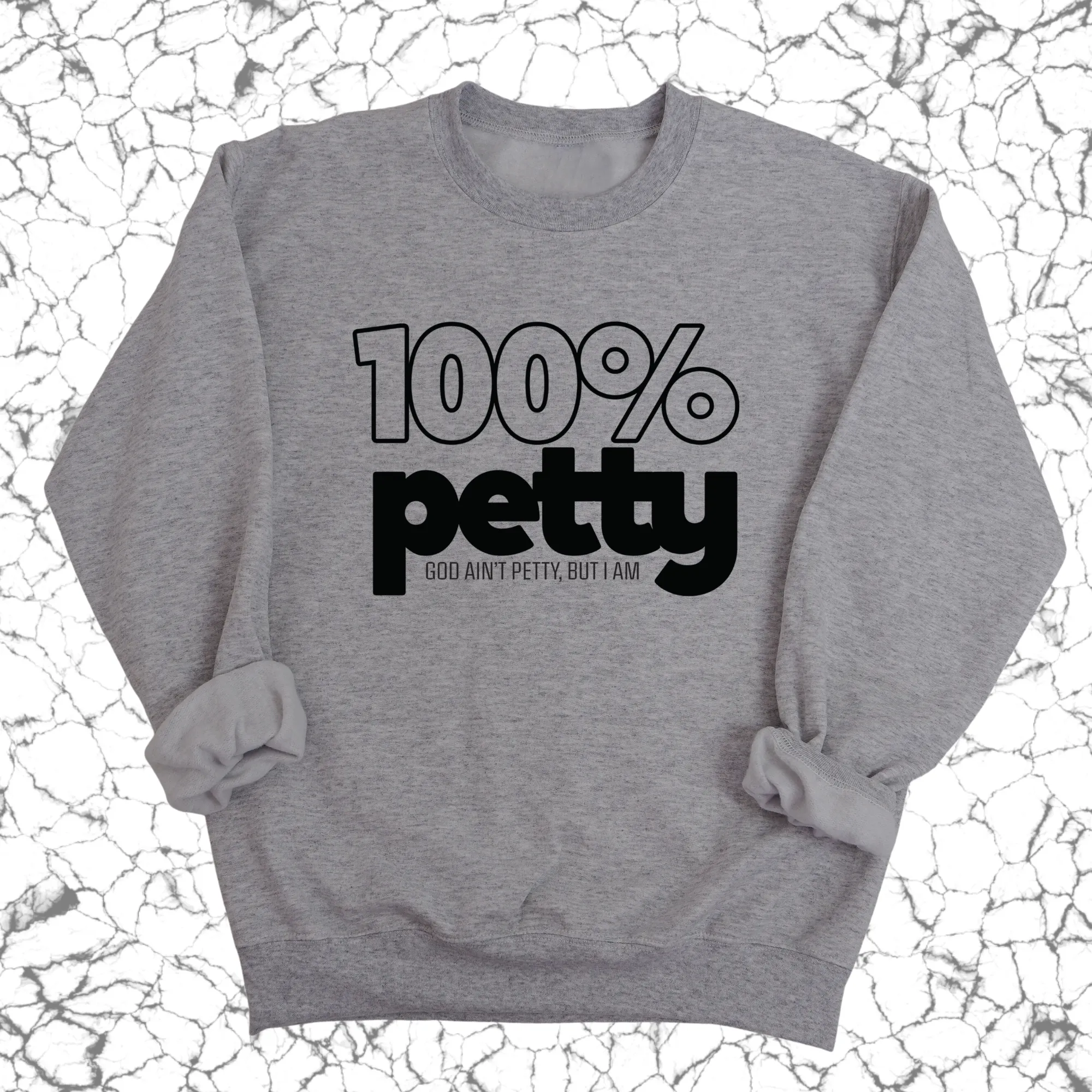 100 Percent Petty Unisex Sweatshirt