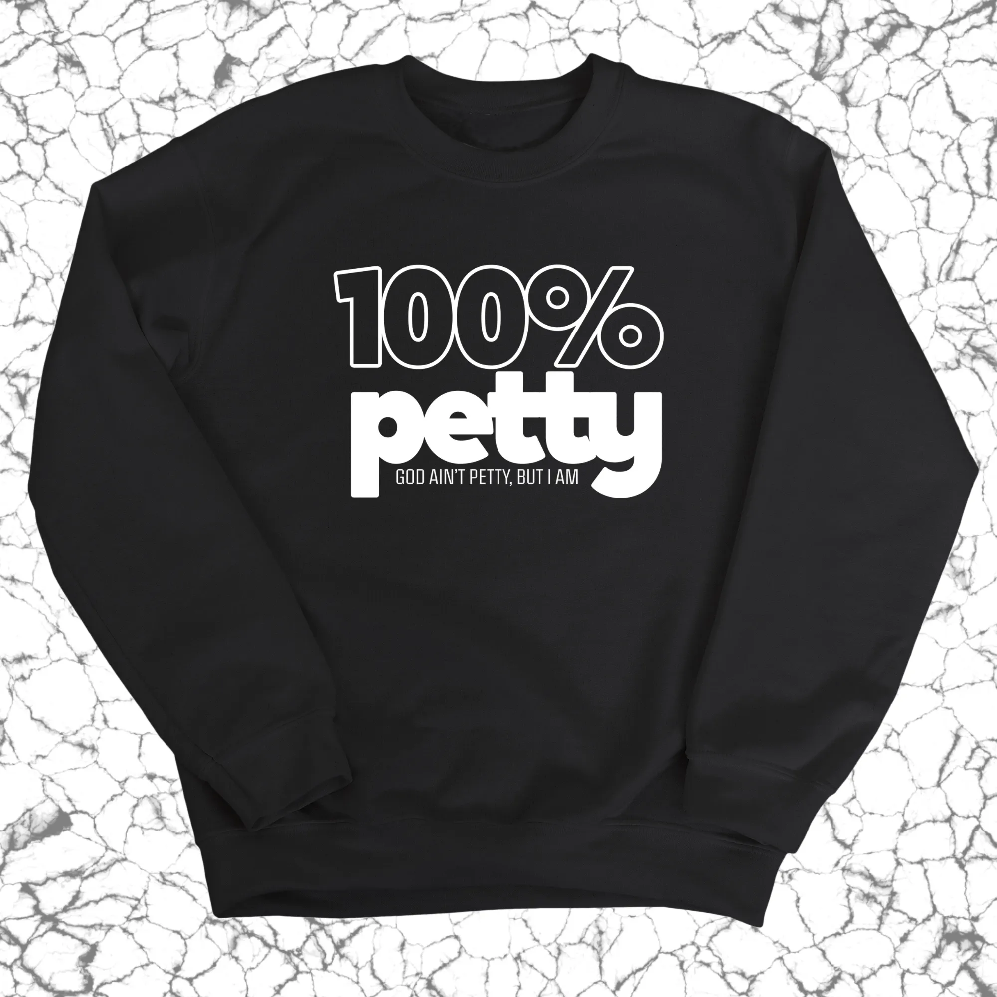 100 Percent Petty Unisex Sweatshirt