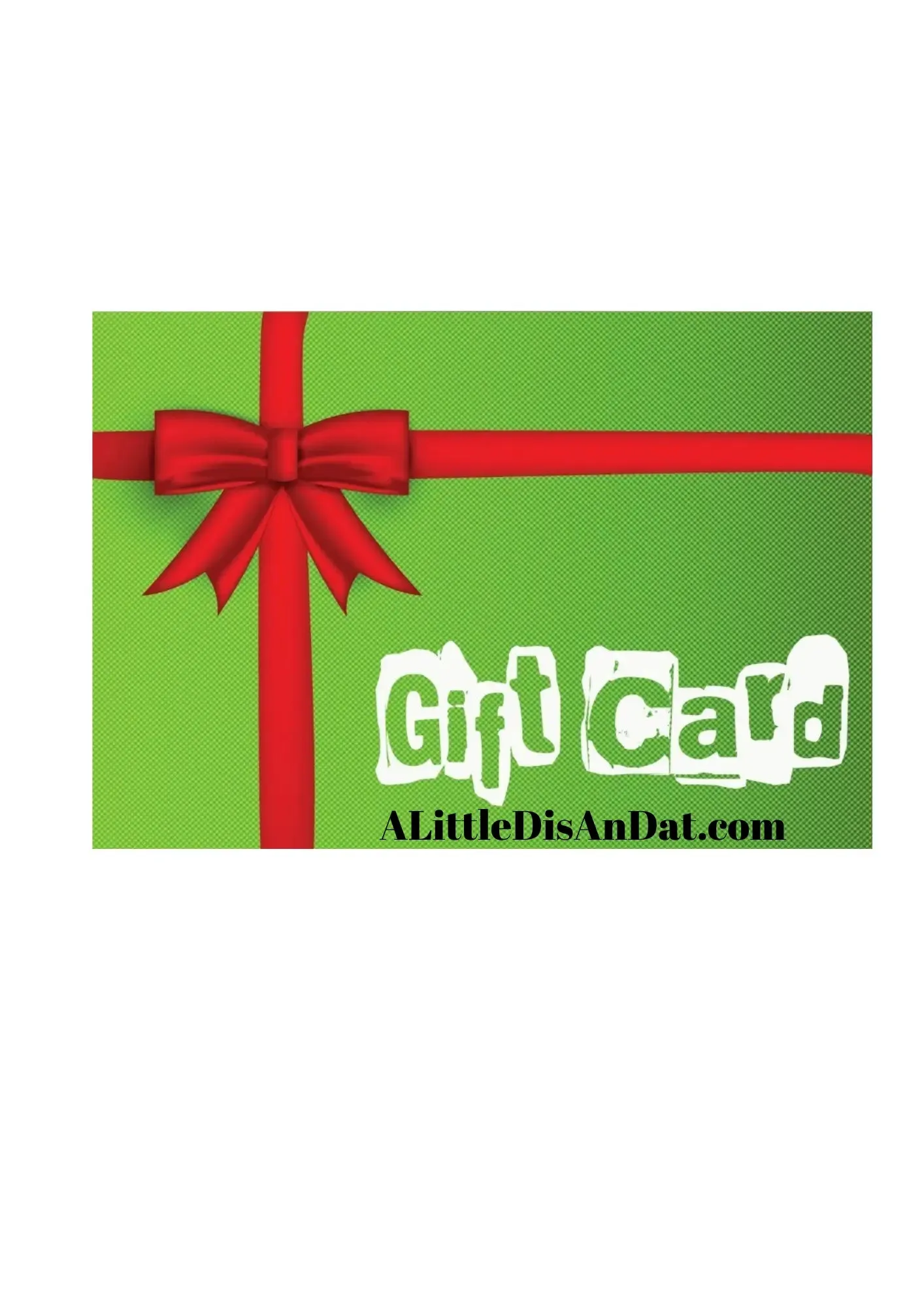 A Little Dis An Dat Tumblers, T-shirts an Hoodies Gift Card